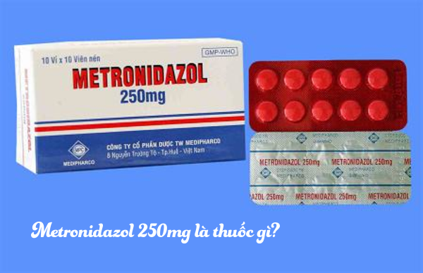 Metronidazol là thuốc gì? công dụng và liều dùng