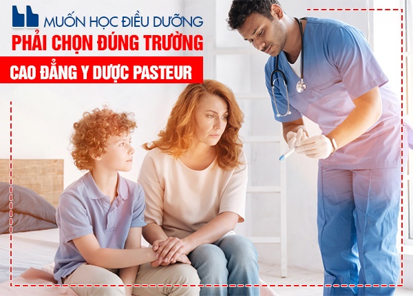 Cao đẳng Y Dược Pasteur địa chỉ đào tạo Cao đẳng Điều dưỡng chất lượng năm 2019